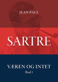 Væren og intet : et essay om fænomenologisk ontologi. Bind 1