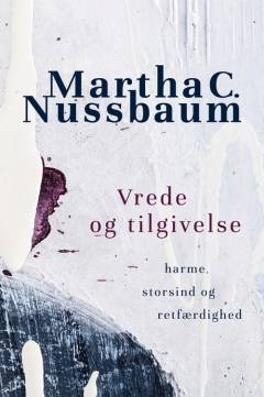 Vrede og tilgivelse : harme, storsind og retfærdighed