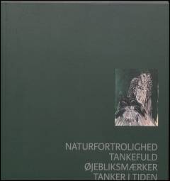 Naturfortrolighed, tankefuld, øjebliksmærker, tanker i tiden