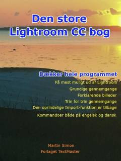 Den store Lightroom CC bog : dækker hele programmet