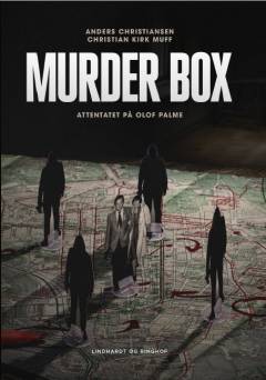 Murder box : attentatet mod Olof Palme