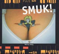 Smuk!