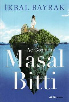 Aç gözlerini masal bitti