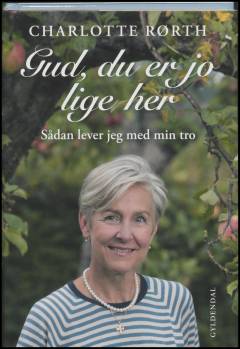Gud, du er jo lige her : sådan lever jeg med min tro
