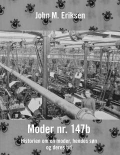 Moder nr. 147b : historien om en moder, hendes søn og deres tid