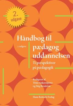 Håndbog til pædagoguddannelsen : ti perspektiver på pædagogik