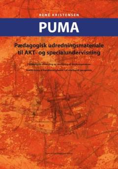 PUMA - pædagogisk udredningsmateriale til AKT- og specialundervisning : pædagogisk udredning og bevidning af elevkompetencer : kvalificering af handlemuligheder i et relationelt perspektiv