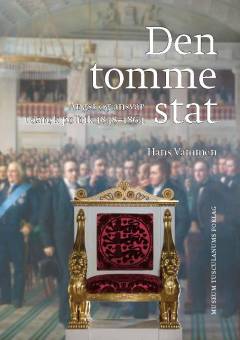 Den tomme stat : angst og ansvar i dansk politik 1848-1864