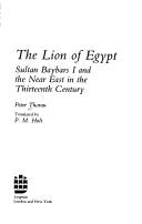 The lion of Egypt : Sultan Baybars I and the Near East in the thirteenth century