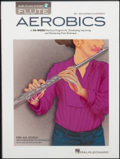Flute aerobics : a 50-week workout program for developing, improving, and maintaining flute technique