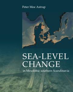 Sea-level change in Mesolithic southern Scandinavia : long- and short-term effects on society and the environment