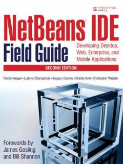 NetBeans IDE field guide : developing desktop, web, enterprise, and mobile applications