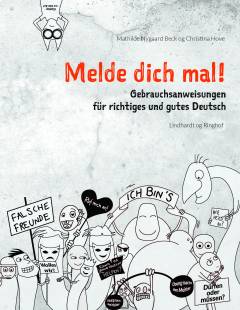 Melde dich mal! : Gebrauchsanweisungen für richtiges und gutes Deutsch