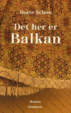 Det her er Balkan : I kommer aldrig til at forstå det