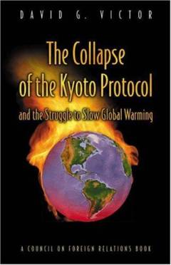 The collapse of the Kyoto Protocol and the struggle to slow global warming