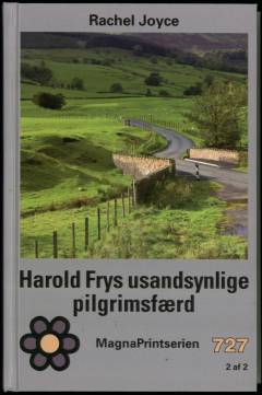 Harold Frys usandsynlige pilgrimsfærd. Bind 1 (Stor skrift)