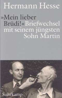 "Mein lieber Brüdi!" : Briefwechsel mit seinem jüngsten Sohn Martin