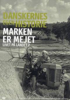 Danskernes egen historie. Marken er mejet