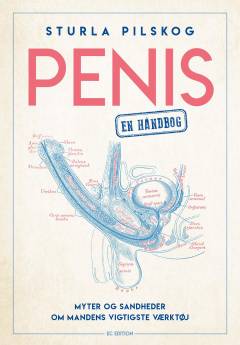 Penis : en håndbog : myter og sandheder om mandens vigtigste værktøj