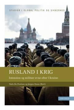 Rusland i krig : intention og militær evne efter Ukraine