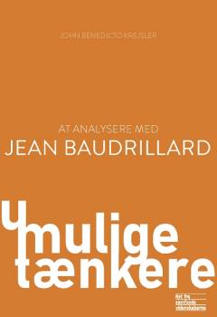At analysere med Jean Baudrillard : simulation, forførelse og hyperealitet