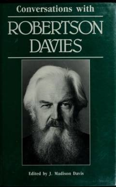 Conversations with Robertson Davies