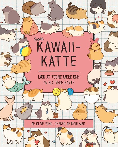 Søde kawaii-katte : lær at tegne mere end 75 nuttede katte