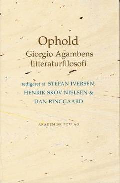 Ophold : Giorgio Agambens litteraturfilosofi