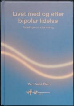 Livet med og efter bipolar lidelse : fortællinger om at komme sig