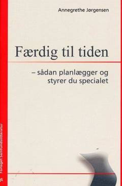 Færdig til tiden : sådan planlægger og styrer du specialet