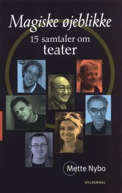 Magiske øjeblikke : 15 samtaler om teater