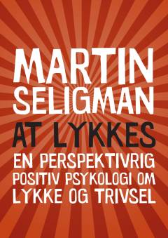 At lykkes : en perspektivrig positiv psykologi om lykke og trivsel
