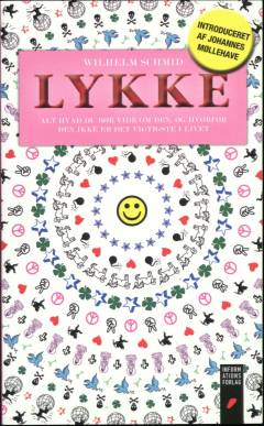 Lykke : alt hvad du bør vide om den, og hvorfor den ikke er det vigtigste i livet
