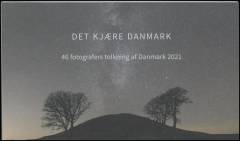 Det kjære Danmark : 46 fotografers tolkning af Danmark 2021