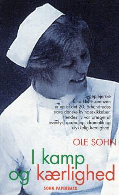 I kamp og kærlighed : Elna Hiort-Lorenzens dramatiske liv