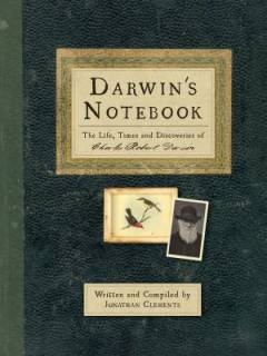 Darwin's notebook : the life, times and discoveries of Charles Robert Darwin