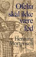 Ofelia skal ikke være fed : historier fra sindets hundehuller (1981-2001)