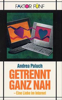 Getrennt ganz nah : eine Liebe im Internet