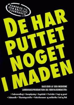 De har puttet noget i maden : håndbog til den kritiske forbruger