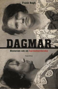 Dagmar : historien om en barnemorderske