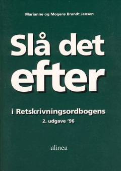 Slå det efter i Retskrivningsordbogens 2. udgave 1996