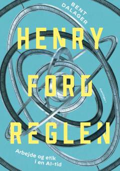 Henry Ford-reglen : arbejde og etik i en AI-tid