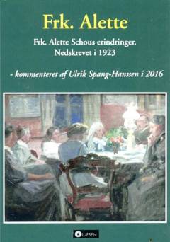 Frk. Alette Schous erindringer