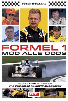 Formel 1 mod alle odds : danske Formel 1-kørere fra Tom Belsø til Kevin Magnussen