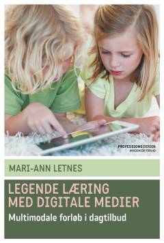 Legende læring med digitale medier : multimodale forløb i dagtilbud