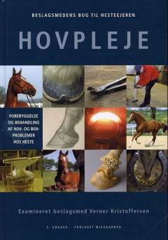 Beslagsmedens bog til hesteejeren - hovpleje : forebyggelse og behandling af hov- og benproblemer hos heste