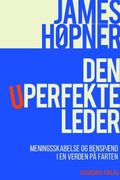 Den uperfekte leder : meningsskabelse og benspænd i en verden på farten