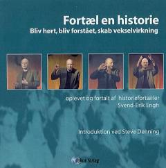 Fortæl en historie : bliv hørt, bliv forstået, skab vekselvirkning