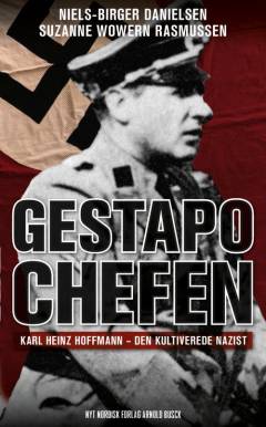 Gestapochefen : Karl Heinz Hoffmann - den kultiverede nazist
