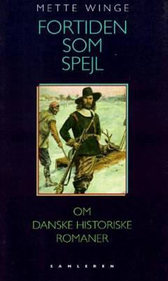 Fortiden som spejl : om danske historiske romaner